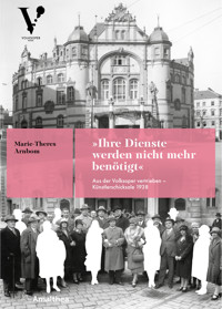 »Ihre Dienste werden nicht mehr benötigt« - Marie-Theres Arnbom - ebook