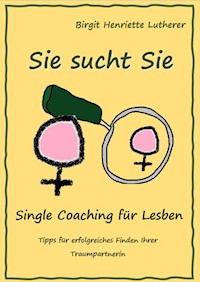 Single Coaching für Lesben - Birgit Henriette Lutherer - ebook