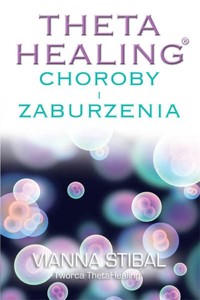 Theta Healing Choroby i Zaburzenia - Stibal Vianna - książka