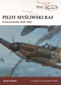 Pilot myśliwski RAF. Front zachodni 1939-1942 - Barber Mark - książka