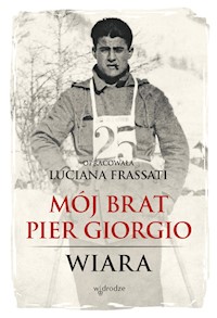 Mój brat Pier Giorgio - Luciana Frassati - książka