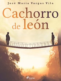 Cachorro de león - José María Vargas Vilas - ebook