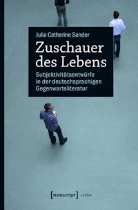 Zuschauer des Lebens - Julia Catherine Sander - ebook