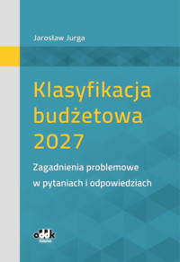 Klasyfikacja budżetowa 2027. Zagadnienia problemowe w pytaniach i odpowiedziach - Jurga Jarosław - książka