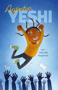 Agentin Yeshi - Gabriela Kasperski - ebook
