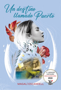 Un destino llamado Puerto - Magalí Escandell - ebook