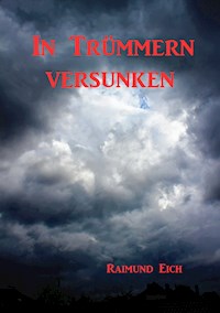 In Trümmern versunken - Raimund Eich - ebook