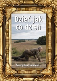 Dzień jak co dzień - Przemysław Liziniewicz - książka