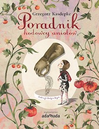 Poradnik hodowcy aniołów - Grzegorz Kasdepke - książka