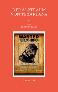Der Albtraum von Texarkana - Jörg Spitzer - ebook