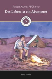 Das Leben ist ein Abenteuer - Irene Howat - ebook