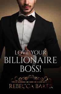 Love your Billionaire Boss - Pokochaj swojego szefa-miliardera (Billionaire Romance #3) - Rebecca Baker - ebook