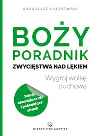 Boży poradnik zwycięstwa nad lękiem - Łodziewski Arkadiusz - ebook + książka