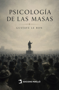 Psicología de las masas - Gustave Le Bon - ebook