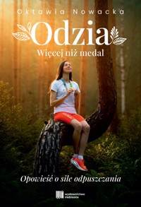 Odzia. Więcej niż medal - Oktawia Nowacka - ebook + audiobook