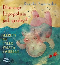 Dlaczego hipopotam jest gruby? - Dorota Sumińska - książka