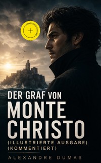 Der Graf von Monte Christo (Illustrierte Ausgabe) (Kommentiert) - Alexandre Dumas - ebook