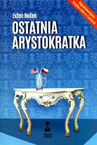 Ostatnia arystokratka - Boček Evžen - ebook + audiobook + książka
