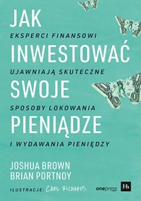 Jak inwestować swoje pieniądze. - Portnoy Brian, Brown Joshua - książka