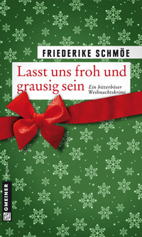 Lasst uns froh und grausig sein - Friederike Schmöe - ebook