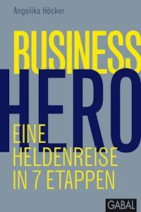 Business Hero - Angelika Höcker - ebook