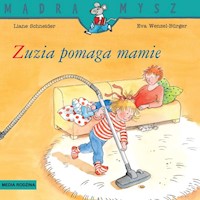 Mądra Mysz Zuzia pomaga mamie - Schneider Liane - książka