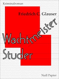 Wachtmeister Studer - Friedrich C. Glauser - ebook