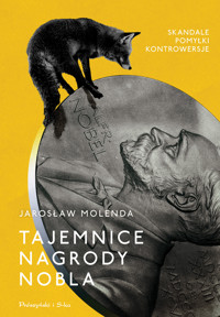 Tajemnice Nagrody Nobla. Skandale, pomyłki, kontrowersje - Jarosław Molenda - ebook