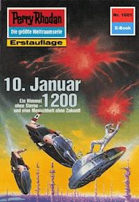 Perry Rhodan 1601: 10. Januar 1200 -  Kurt Mahr - ebook