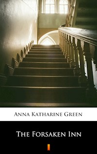 The Forsaken Inn - Anna Katharine Green - ebook