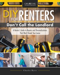 DIY for Renters: Don't Call the Landlord - Charles Byers - ebook