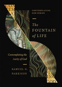 The Fountain of Life - Samuel G. Parkison - ebook