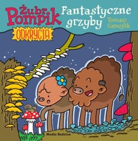 Żubr Pompik. Okrycia (8) Fantastyczne grzyby - Tomasz Samojlik - książka