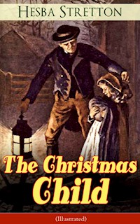 The Christmas Child (Illustrated) - Hesba Stretton - ebook