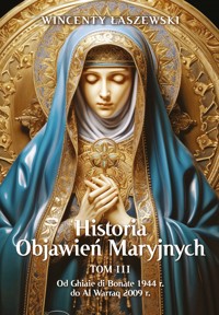 Historia Objawień Maryjnych Tom 3 - Wincenty Łaszewski - ebook + książka