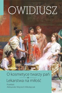 O kosmetyce twarzy pań. Lekarstwa na miłość - Owidiusz - ebook + książka