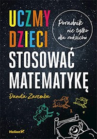 Uczmy dzieci stosować matematykę Poradnik nie tylko dla rodziców - Danuta Zaremba - książka