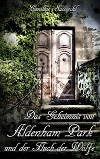 Das Geheimnis von Aldenham Park - Caroline Susemihl - ebook