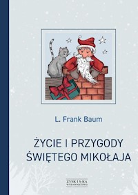 Życie i przygody Świętego Mikołaja - Baum L. Frank - książka