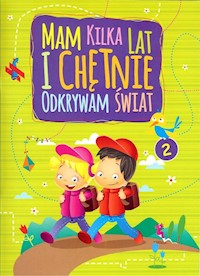 Mam kilka lat i chętnie odkrywam świat 2 - zbiorowa praca - książka