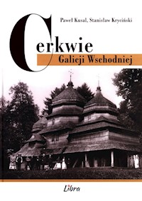 Cerkwie Galicji Wschodniej - Kusal Paweł, Kryciński Stanisław - książka