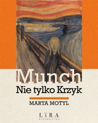 Munch. Nie tylko Krzyk - Marta Motyl - ebook + książka