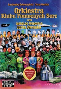 Orkiestra Klubu Pomocnych Serc czyli monolog-wodospad Jurka Owsiaka - Bartłomiej Dobroczyński, Jerzy Owsiak - ebook