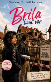 Brila baut vor - Markus D. Mühleisen - ebook