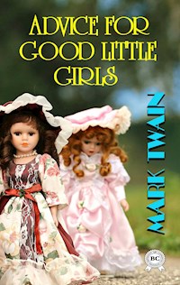Advice for Good Little Girls - Mark Twain - ebook + audiobook