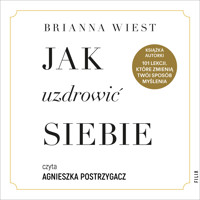 Jak uzdrowić siebie - Wiest Brianna - ebook + audiobook + książka