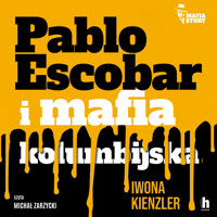 Mafia story. Pablo Escobar i mafia kolumbijska - Kienzler  Iwona - ebook + audiobook