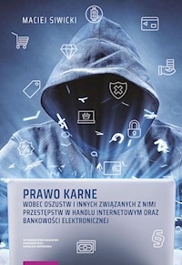 Prawo karne wobec oszustw i innych związanych z nimi przestępstw - Maciej Siwicki - książka