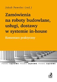 Zamówienia na roboty budowlane, usługi, dostawy w systemie in-house. Komentarz praktyczny -  - książka