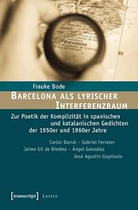 Barcelona als lyrischer Interferenzraum - Frauke Bode - ebook